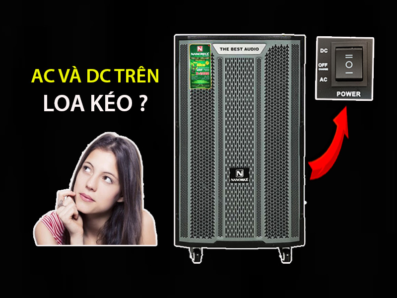 AC và DC trên loa kéo