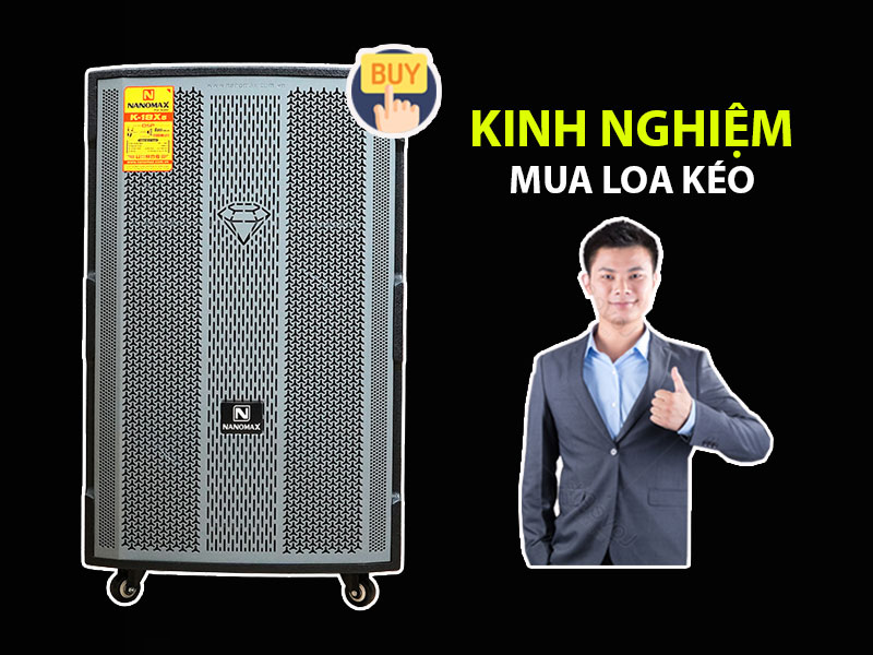 Kinh nghiệm mua loa kéo