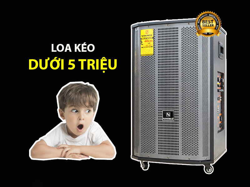 Loa kéo dưới 5 triệu