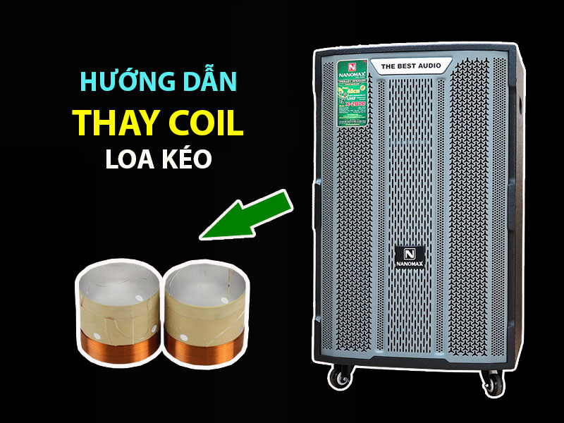 Thay coil loa kéo